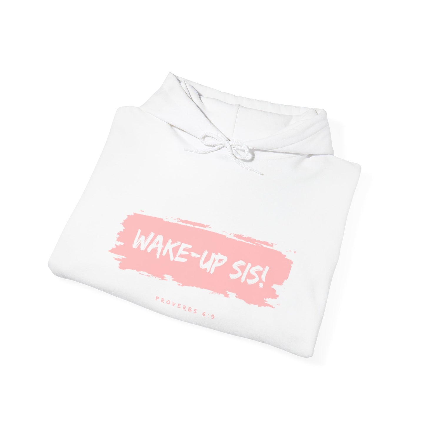 Wake-Up Sis! Hoodie, Motivational Sweatshirt, Cute Gift for Friends, Cozy Layer for Every Occasion, Everyday Comfort