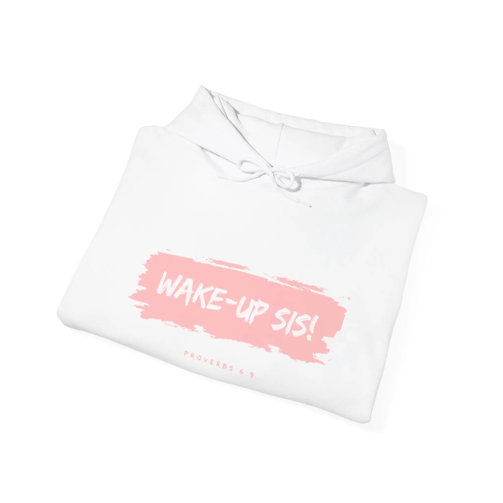 Wake-Up Sis! Hoodie, Motivational Sweatshirt, Cute Gift for Friends. - SHOPDSOG