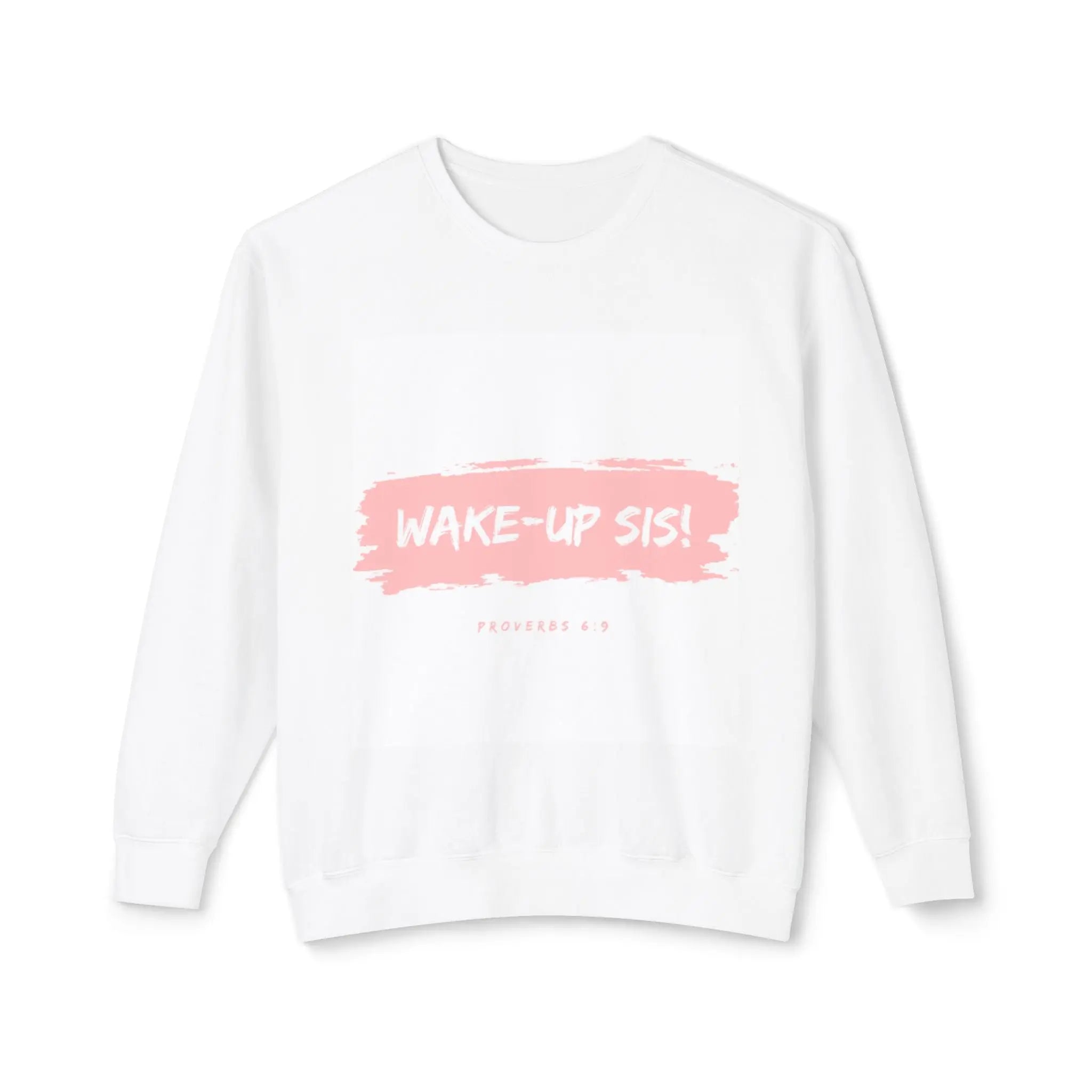 Wake-Up Sis! Crewneck Sweatshirt, Motivational Gift for Her, Cozy Lounge Wear. - SHOPDSOG